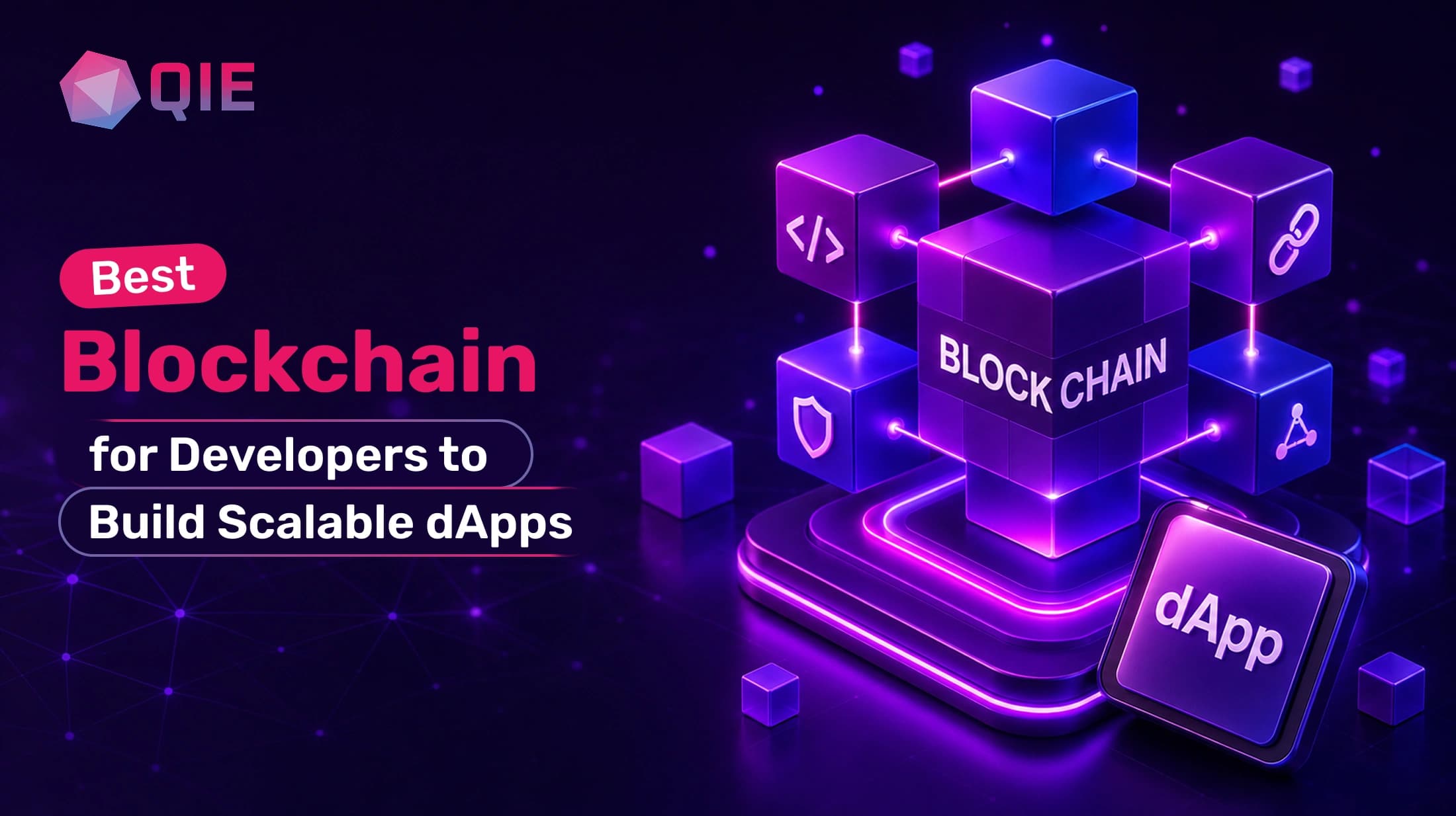 Best blockchain for developers to build scalable dApps — glowing blockchain cubes with dApp icon